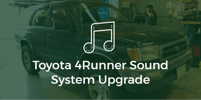 Toyota 4Runner (3rd Gen) Stereo Upgrade