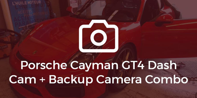 Dash Cam + Backup Camera Install on Cayman GT4