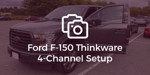 Ford F-150 Thinkware 4-Channel Dash Cam Install