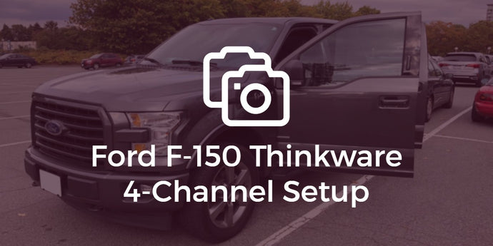 Ford F-150 Thinkware 4-Channel Dash Cam Install