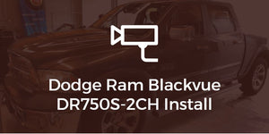 Dodge Ram 1500 Blackvue DR750S-2CH Install