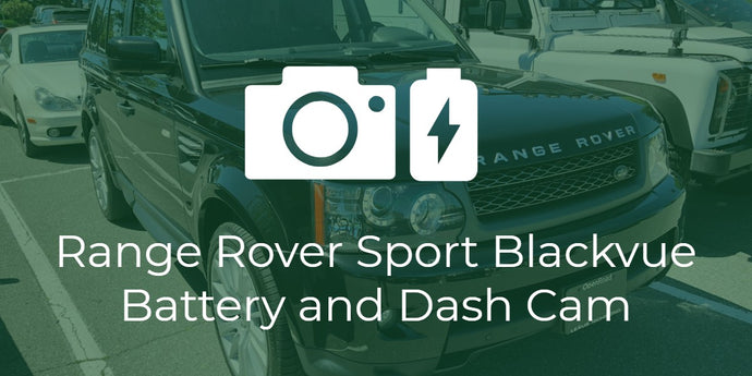 Range Rover Sport Blackvue Dash Cam and Battery Install
