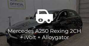 Mercedes A250 Hatchback Rexing V1P + Thinkware iVolt + Alloygator
