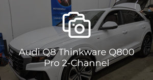 Audi Q8 Thinkware Q800 Pro 2-Channel Install