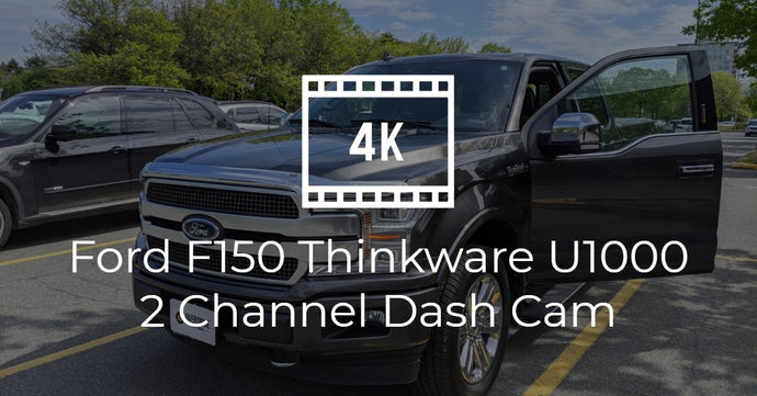 Ford F-150 Platinum Thinkware U1000 2-Channel Install
