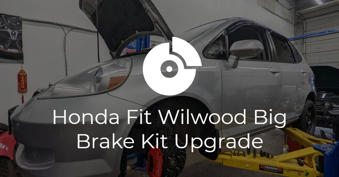 Honda Fit Wilwood Big Brake Kit (Super Affordable Upgrade!)
