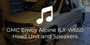 GMC Envoy Alpine ILX-W650 Audio Upgrade