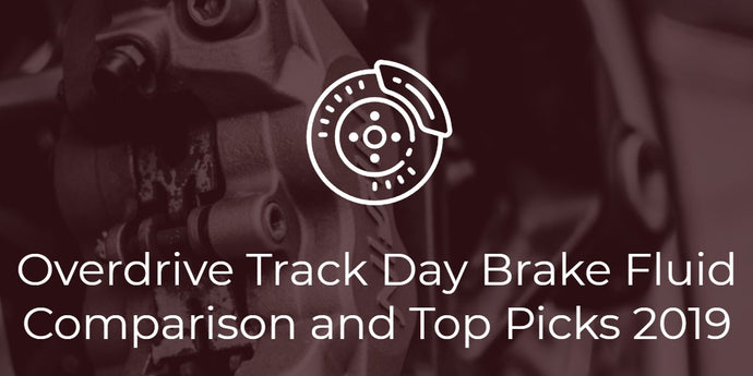 Track Day Brake Fluid Comparison and Top Picks 2019