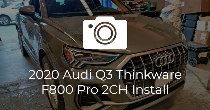 2020 Audi Q3 Thinkware F800 Pro Install