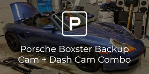 Porsche Boxster Backup Cam + Dash Cam Combo