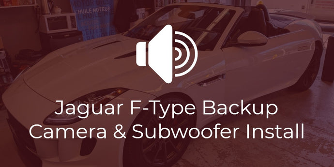 Jaguar F-Type Backup Camera and Subwoofer Installation