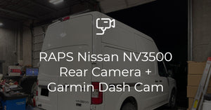 RAPS Nissan NV3500 Rear Camera + Garmin Dash Cam