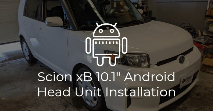 Scion XB 10" Android Head Unit and Backup Camera Install