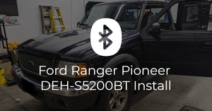 Ford Ranger Pioneer DEH-S5200BT Install