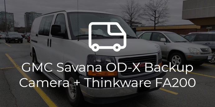 GMC Savana OD-X Backup Camera System and Thinkware Dash Cam
