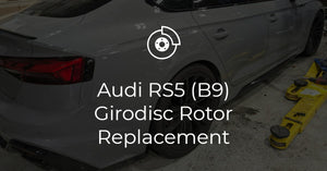 Audi RS5 (B9) Rotor Replace w/ Girodisc