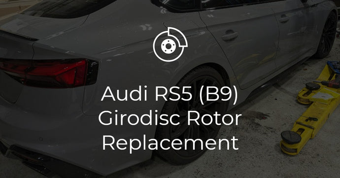 Audi RS5 (B9) Rotor Replace w/ Girodisc