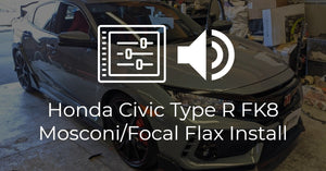 Honda Civic Type R (FK8) Mosconi & Focal System Install