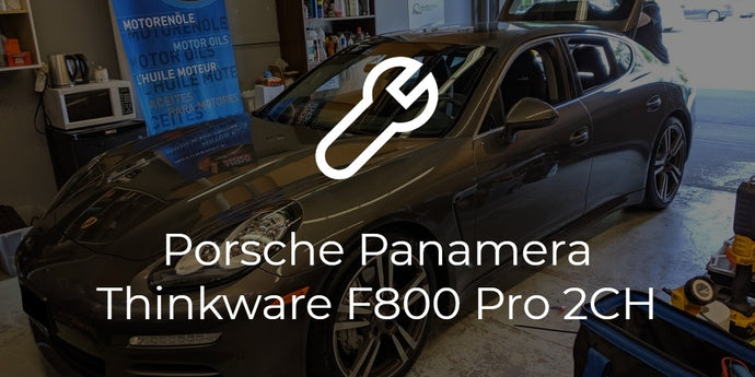 Porsche Panamera Thinkware F800 Pro 2-Channel Install