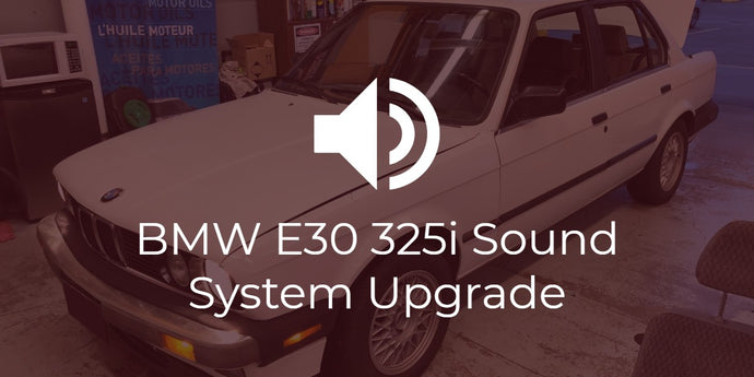 BMW E30 325i Sound System Upgrade