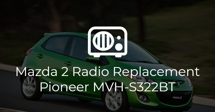 Mazda 2 Radio Replacement (Pioneer MVH-S322BT)