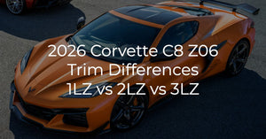 2026 Corvette C8 Z06 Model Trim Differences