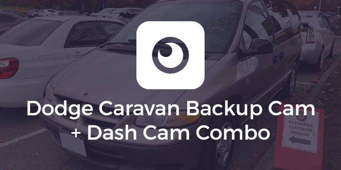 Dodge Caravan Backup Cam + Dash Cam Combo Install
