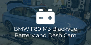 BMW F80 M3 Blackvue DR900S-2CH and Battery Pack Install