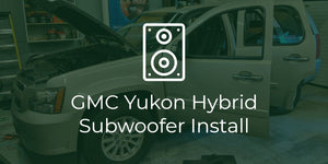 GMC Yukon Hybrid Subwoofer Installation