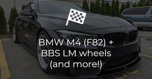 BMW M4 (F82) + BBS LM wheels (and more!)