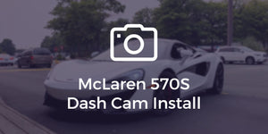 McLaren 570S Dash Cam Install