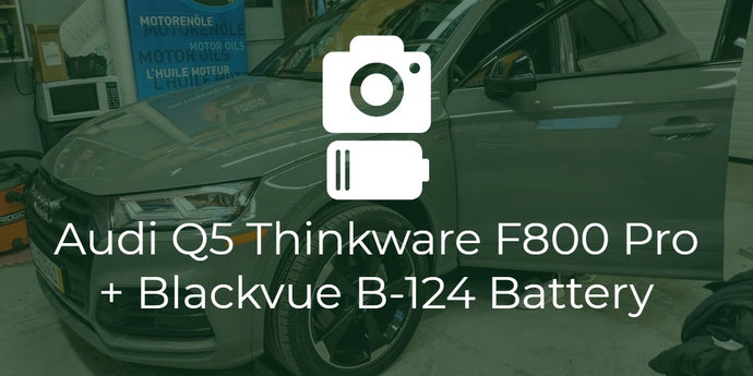 2019 Audi Q5 with Thinkware F800 Pro and Blackvue B-124 Battery