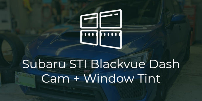 Subaru STI Blackvue 2-Channel Dash Cam and 9 Window Tint