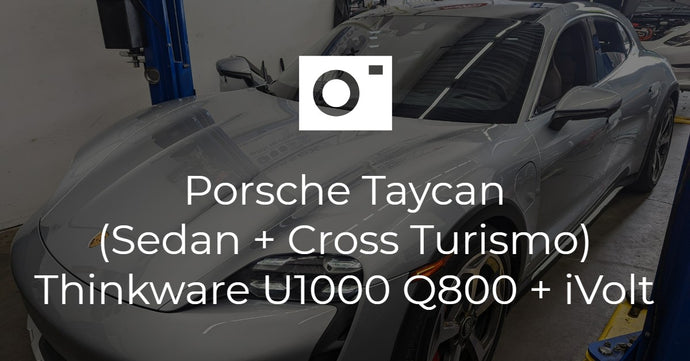 Porsche Taycan (Sedan + Cross Turismo) Thinkware U1000 Q800 + iVolt Battery