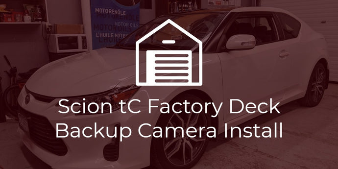 Scion tC Factory Deck Backup Cam Integration